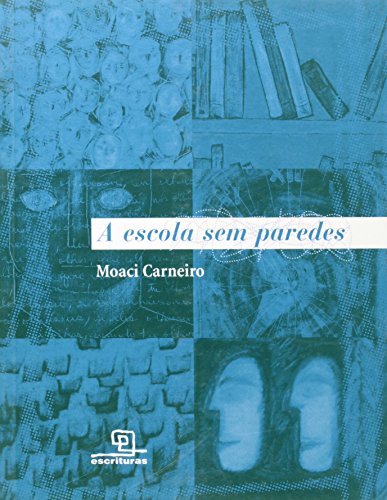 Stock image for livro a escola sem paredes moaci alves carneiro 2003 for sale by LibreriaElcosteo