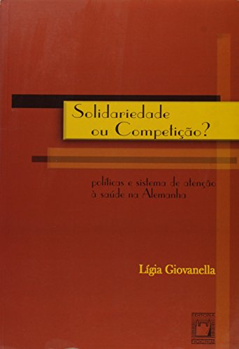 Beispielbild fr Solidariedade Ou Competicao? - Politicas E Sistema De Atencao A Saude zum Verkauf von medimops