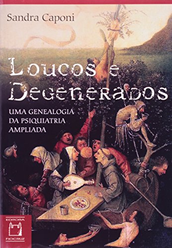 Stock image for Loucos e Degenerados. Uma Genealogia da Psiquiatria Ampliada for sale by WorldofBooks