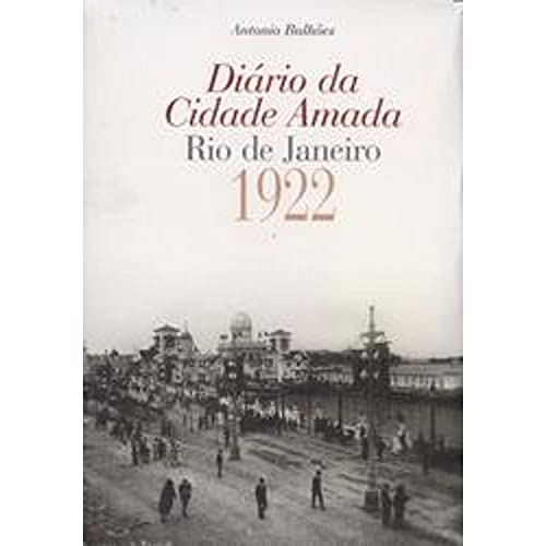 Beispielbild fr Diario da Cidade Amada: Rio de Janeiro, 1922 -- Volume I zum Verkauf von Armadillo Books