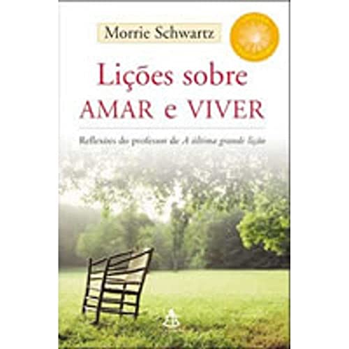 livro licoes sobre amar e viver morrie schawartz Ed. 2005 - Morrie Schawartz