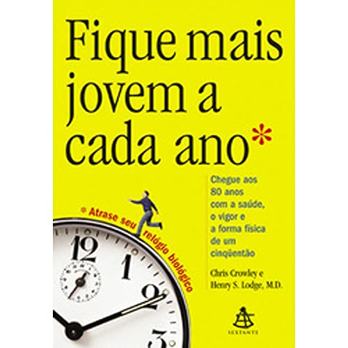 9788575422687: Fique Mais Jovem A Cada Ano (Em Portuguese do Brasil)