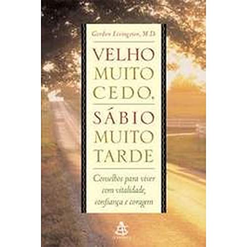 Stock image for Velho Muito Cedo, Sbio Muito Tarde (Em Portuguese do Brasil) for sale by Karl Theis