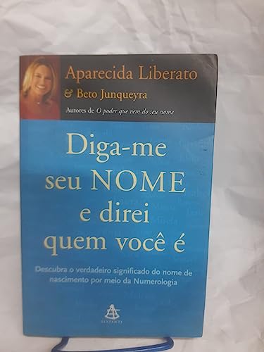 Stock image for livro diga me seu nome e direi quem voce e aparecida liberato beto junqueyra 2007 for sale by LibreriaElcosteo