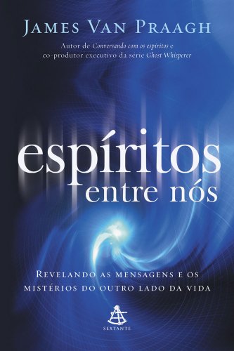 Imagen de archivo de Espiritos Entre Nos Revelando As Mensaguens E Os Misterios Do Outro Lado Da Vida a la venta por Better World Books