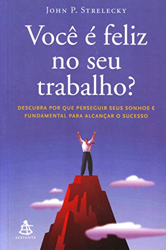 9788575425817: Voce e Feliz No Seu Trabalho? (Em Portugues do Brasil)
