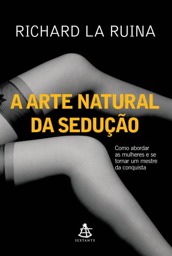 Stock image for livro a arte natural da seduco richard la ruina 2012 for sale by LibreriaElcosteo