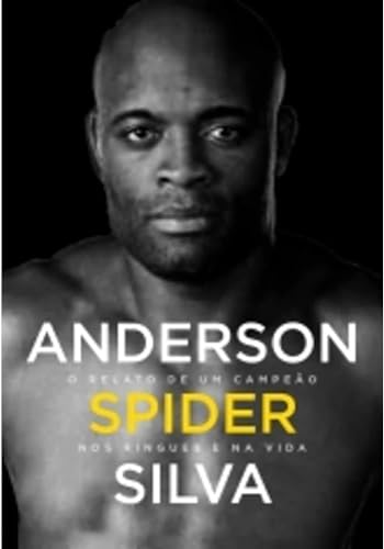Beispielbild fr Anderson Spider Silva: O Relato de Um Campeao Nos Ringues E Na Vida zum Verkauf von ThriftBooks-Atlanta