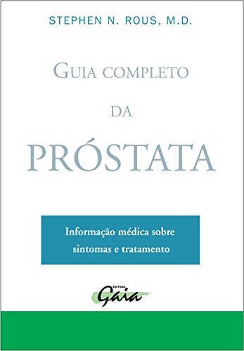 Stock image for _ livro guia completo da prostata informaco medica sobre sintomas e tra stephen n rous 2010 for sale by LibreriaElcosteo