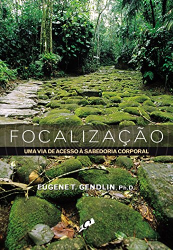 Stock image for Focalizao. Uma Via de Acesso  Sabedoria Corporal for sale by Books Unplugged