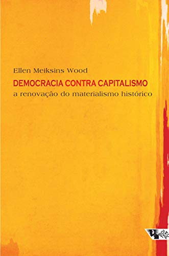 Beispielbild fr Democracia Contra o Capitalismo. A Renovação do Materialismo Hist rico (Em Portuguese do Brasil) zum Verkauf von AwesomeBooks