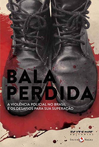 9788575594414: Bala Perdida. A Violncia Policial no Brasil e os Desafios Para Sua Superao (Em Portuguese do Brasil)