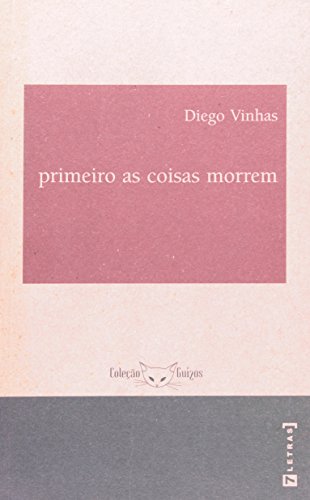 Stock image for Primeiro as coisas morrem. -- ( Guizos ; 3 ) for sale by Ventara SA