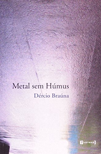 9788575774663: Metal Sem Humus (Em Portuguese do Brasil)