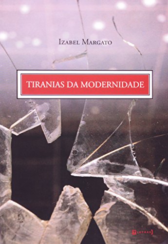 Imagen de archivo de livro tiranias da modernidade izabel margato 2008 Ed. 2008 a la venta por LibreriaElcosteo
