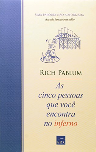 Stock image for livro as cinco pessoas que voc encontra no inferno rich pablum 2005 for sale by LibreriaElcosteo