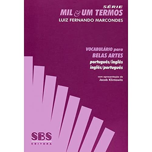 Imagen de archivo de Vocabulario Para Belas Artes Portugues-Ingles Ingles-Portugues (Mil & Um Termos) (Portuguese Edition) a la venta por GF Books, Inc.