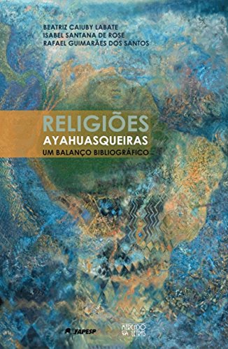 Stock image for Religioes Ayahuasqueiras: Um Balanco Bibliografico for sale by Anybook.com