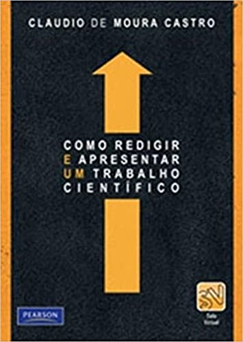 Stock image for livro como redigir e apresentar um trabalho cientifico claudio de moura castro 2012 for sale by LibreriaElcosteo