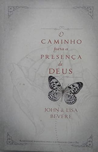 Stock image for livro o caminho para a presenca de deus john bevere e lisa bevere 2003 for sale by LibreriaElcosteo