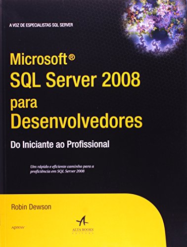 Stock image for livro microsoft sql server 2008 para desenvolvedores robin dewson 2009 for sale by LibreriaElcosteo