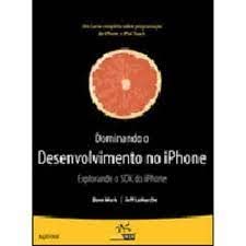 Stock image for livro desenvolvimento no iphone dave mark e jeff for sale by LibreriaElcosteo