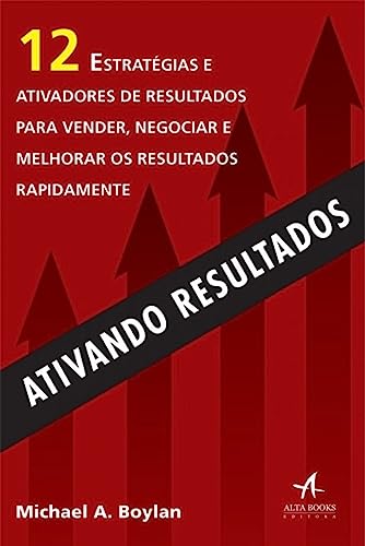 9788576085324: Ativando Resultados. 12 Estratgias E Ativadores De Resultados Para Vender, Negociar E Melhorar Os Resultados Rapidamente (Em Portuguese do Brasil)