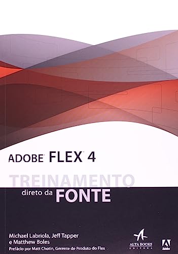 9788576086246: Adobe Flex 4 - Treinamento Direto Da Fonte