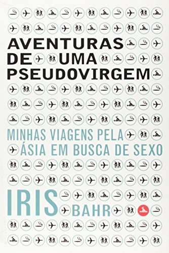 Beispielbild fr livro aventuras de uma pseudovirgem iris bahr zum Verkauf von LibreriaElcosteo