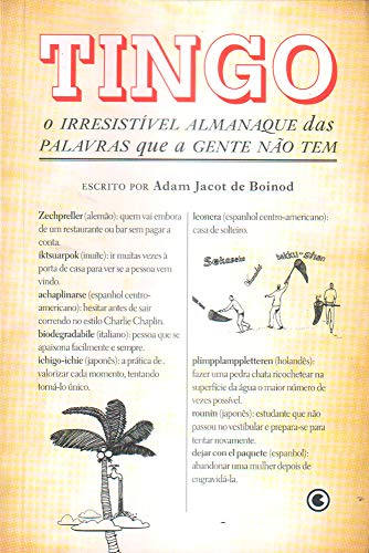 9788576162636: Tingo. O Irresistivel Almanaque Das Palavras Que A Gente Nao Tem (Em Portuguese do Brasil)