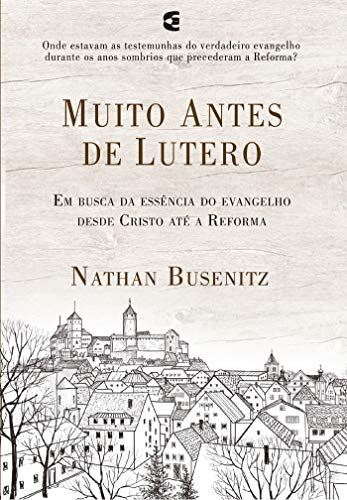 Stock image for livro muito antes de lutero nathan busenitz 2019 for sale by LibreriaElcosteo
