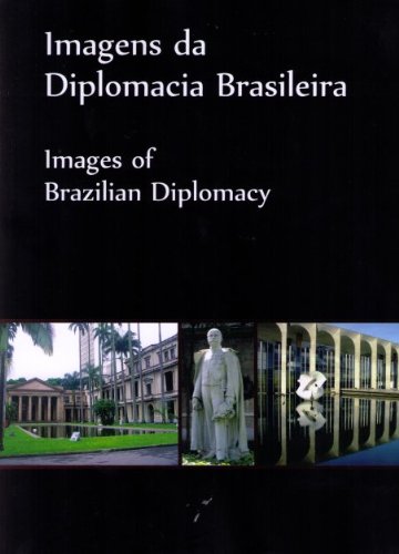Beispielbild fr Imagens da diplomacia brasileira - Images of Brazilian Diplomacy zum Verkauf von Livraria Ing
