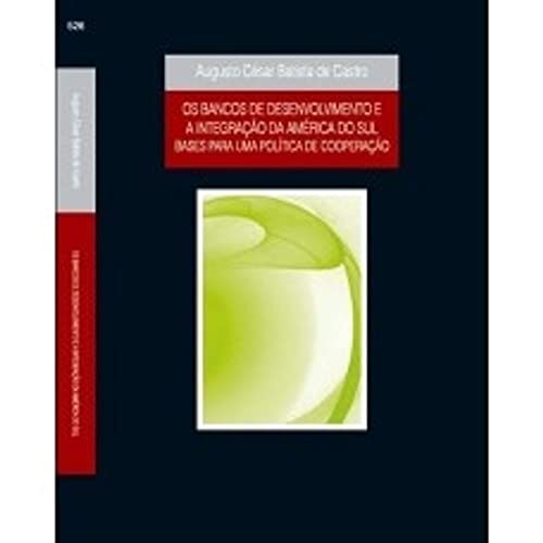 9788576313113: os bancos de desenvolvimento e a integraco da america do