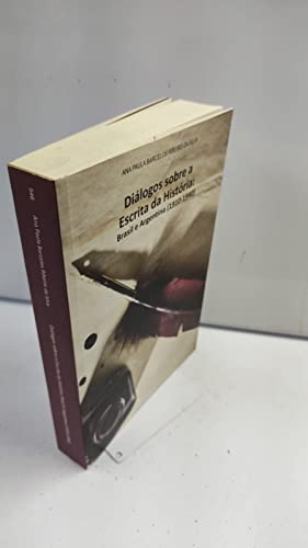 Imagen de archivo de Dialogos sobre a escrita da historia : Brasil e Argentina (1910-1940) a la venta por Sequitur Books