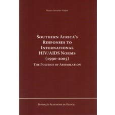 Beispielbild fr Southern Africa's Responses to International Hiv/Aids Norms (1990-2005): The Politics of Assimilation zum Verkauf von Anybook.com