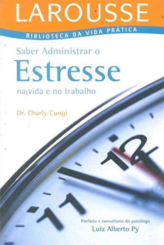 Stock image for livro saber administrar o estresse n dr charly cungi for sale by LibreriaElcosteo