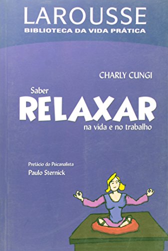 Stock image for saber relaxar na vida e no trabalho cungi charly Ed. 2004 for sale by LibreriaElcosteo