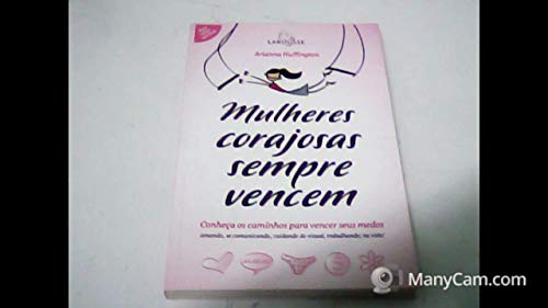 Stock image for mulheres corajosas sempre vencem arianna huffington Ed. 2007 for sale by LibreriaElcosteo