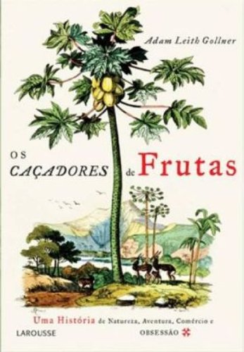 9788576354185: Os Cacadores De Frutas (Em Portuguese do Brasil)