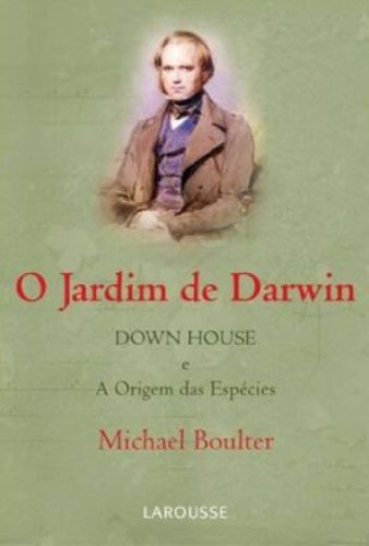 Stock image for _ livro o jardim de darwin down house e a origem das especies michael boulter 2009 for sale by LibreriaElcosteo
