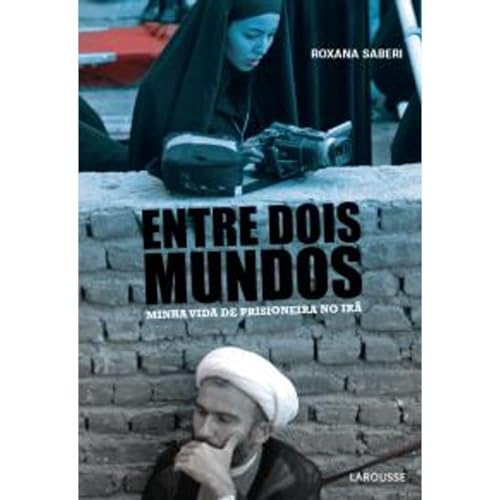 Stock image for livro entre dois mundos roxana saberi 2010 for sale by LibreriaElcosteo