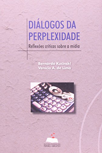 9788576430704: Dialogos Da Perplexidade - Reflexoes Criticas Sobre A Midia (Em Portuguese do Brasil)