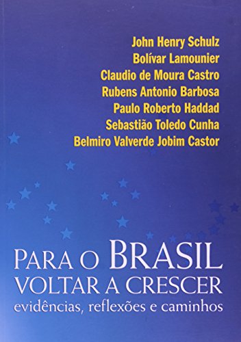 Imagen de archivo de _ livro para o brasil voltar a crescer evidncias reflexoes e caminhos rodrigo costa da rocha a la venta por LibreriaElcosteo