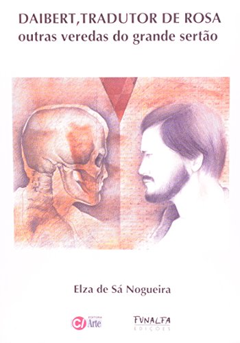 Beispielbild fr DAIBERT, TRADUTOR DE ROSA: OUTRAS VEREDAS DO GRANDE SERTO.; Historia & Arte zum Verkauf von Howard Karno Books, Inc.