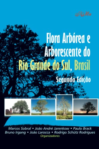 Stock image for Flora Arbrea e Arborescente do Rio Grande do Sul, Brasil (Portuguese Edition) for sale by GF Books, Inc.