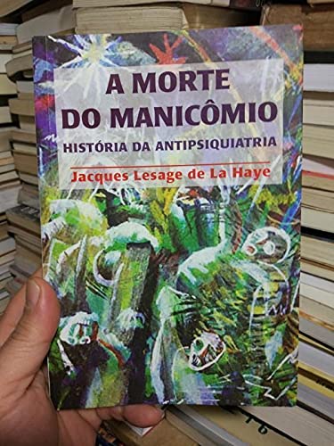 Stock image for livro a morte do manicmio jacques lesage de la haye for sale by LibreriaElcosteo