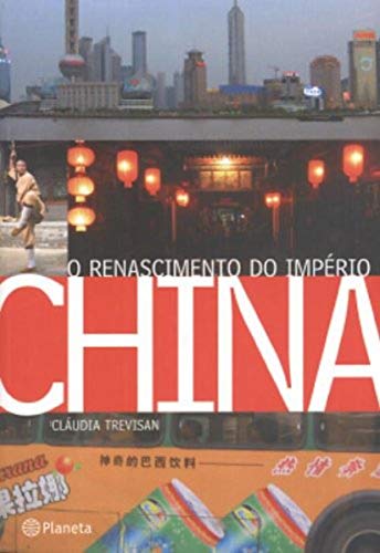 China. O Renascimento do Imp?rio (Em Portuguese do Brasil) - Claudia Trevisan