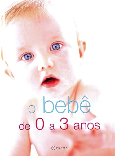 Beispielbild fr O Beb de 0 a 3 Anos (Em Portuguese do Brasil) zum Verkauf von medimops