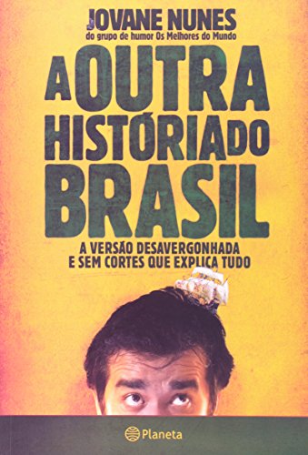 Stock image for livro a outra historia do brasil a verso desavergonhada e sem cortes que explica tudo jova for sale by LibreriaElcosteo