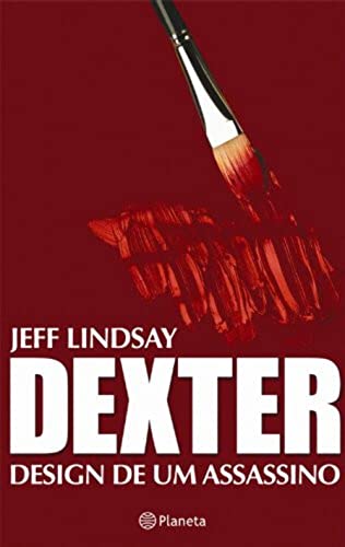 dexter deslign de um assassino jeff lindsay serial killer - Jeff Lindsay
